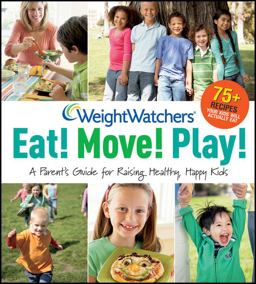 Eat! Move! Play! A Parent's Guide for Raising Healthy, Happy Kids  9780470474204 Front Cover