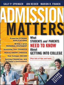 Admission Matters What Students and Parents Need to Know about Getting into College 2nd 9780470481219 Front Cover
