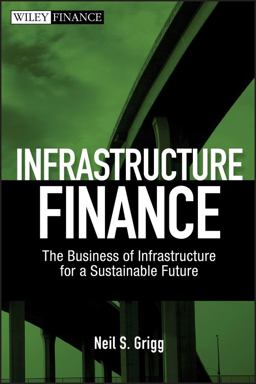 Infrastructure Finance The Business of Infrastructure for a Sustainable Future  9780470481783 Front Cover