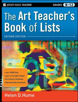 Art Teacher's Book of Lists, Grades K-12 2nd 9780470482087 Front Cover