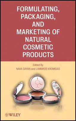 Formulating, Packaging, and Marketing of Natural Cosmetic Products  9780470484081 Front Cover