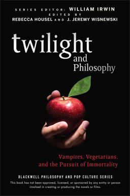 Twilight and Philosophy Vampires, Vegetarians, and the Pursuit of Immortality  9780470484234 Front Cover