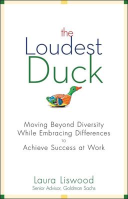 Loudest Duck Moving Beyond Diversity While Embracing Differences to Achieve Success at Work  9780470485842 Front Cover