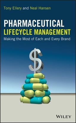 Pharmaceutical Lifecycle Management Making the Most of Each and Every Brand  9780470487532 Front Cover