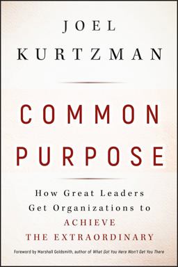 Common Purpose How Great Leaders Get Organizations to Achieve the Extraordinary  9780470490099 Front Cover