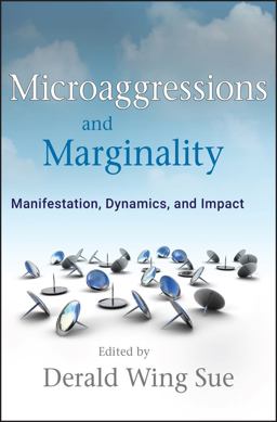 Microaggressions and Marginality Manifestation, Dynamics, and Impact  9780470491393 Front Cover