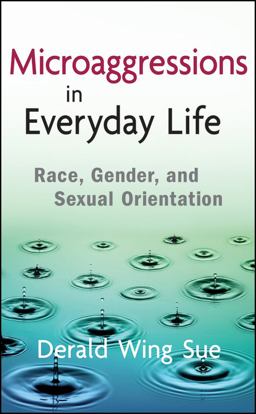 Microaggressions in Everyday Life Race, Gender, and Sexual Orientation  9780470491409 Front Cover