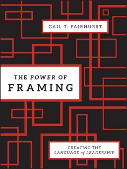 Power of Framing Creating the Language of Leadership 2nd 9780470494523 Front Cover
