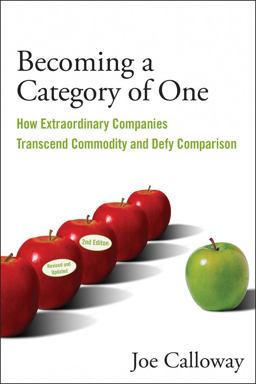 Becoming a Category of One How Extraordinary Companies Transcend Commodity and Defy Comparison 2nd 9780470496350 Front Cover