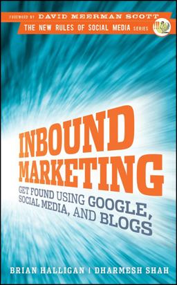 Inbound Marketing Get Found Using Google, Social Media, and Blogs  9780470499313 Front Cover