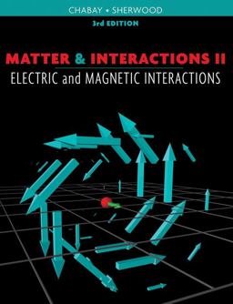 Matter and Interactions Electric and Magnetic Interactions 3rd 9780470503461 Front Cover