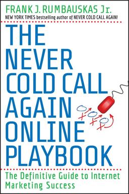 Never Cold Call Again Online Playbook The Definitive Guide to Internet Marketing Success  9780470503928 Front Cover