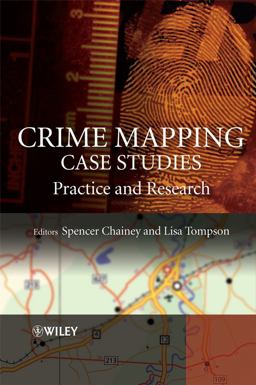 Crime Mapping Case Studies Practice and Research  9780470516089 Front Cover