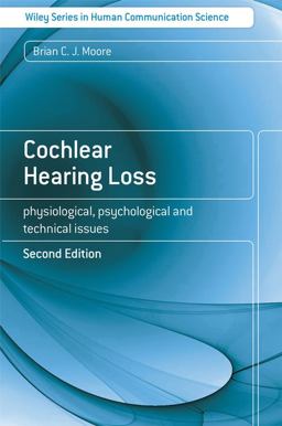 Cochlear Hearing Loss Physiological, Psychological and Technical Issues 2nd 9780470516331 Front Cover