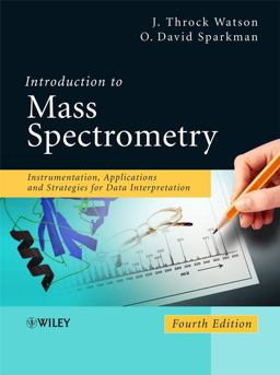 Introduction to Mass Spectrometry Instrumentation, Applications, and Strategies for Data Interpretation 4th 9780470516348 Front Cover