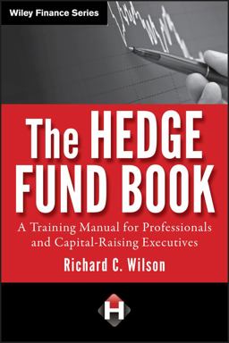 Hedge Fund Book A Training Manual for Professionals and Capital-Raising Executives  9780470520635 Front Cover