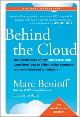 Behind the Cloud The Untold Story of How Salesforce. com Went from Idea to Billion-Dollar Company-And Revolutionized an Industry  9780470521168 Front Cover