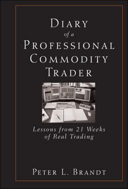 Diary of a Professional Commodity Trader Lessons from 21 Weeks of Real Trading  9780470521458 Front Cover