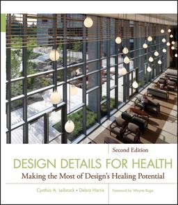 Design Details for Health Making the Most of Design's Healing Potential 2nd 9780470524718 Front Cover