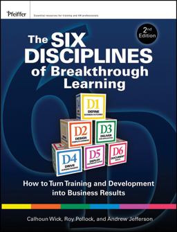 Six Disciplines of Breakthrough Learning How to Turn Training and Development into Business Results 2nd 9780470526521 Front Cover
