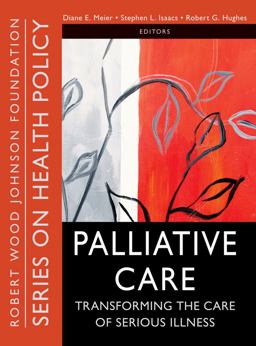 Palliative Care Transforming the Care of Serious Illness  9780470527177 Front Cover