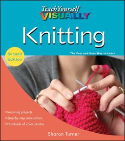 Teach Yourself VISUALLY Knitting 2nd 2010 9780470528327 Front Cover