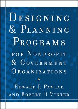 Designing and PlanningÂ Programs for Nonprofit and Government Organizations  9780470529775 Front Cover