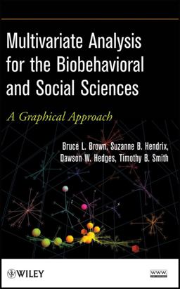 Multivariate Analysis for the Biobehavioral and Social Sciences A Graphical Approach  9780470537565 Front Cover