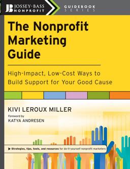 Nonprofit Marketing Guide High-Impact, Low-Cost Ways to Build Support for Your Good Cause  9780470539651 Front Cover