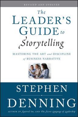 Leader's Guide to Storytelling Mastering the Art and Discipline of Business Narrative 2nd 9780470548677 Front Cover