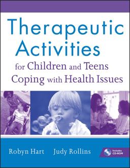 Therapeutic Activities for Children and Teens Coping with Health Issues  9780470555002 Front Cover