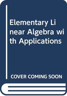Elementary Linear Algebra with Applications