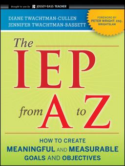IEP from a to Z How to Create Meaningful and Measurable Goals and Objectives 2nd 9780470562345 Front Cover
