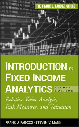 Introduction to Fixed Income Analytics Relative Value Analysis, Risk Measures and Valuation 2nd 9780470572139 Front Cover