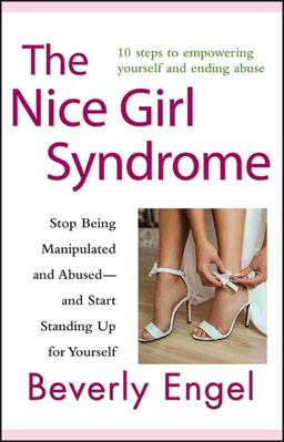 Nice Girl Syndrome Stop Being Manipulated and Abused -- and Start Standing up for Yourself  9780470579909 Front Cover