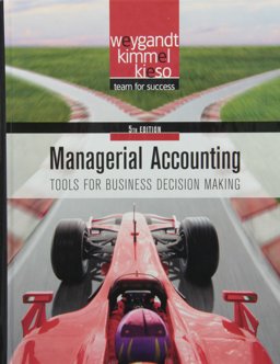 Managerial Accounting Tools for Business Decision Making 5E + WileyPlus