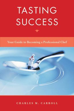 Tasting Success Your Guide to Becoming a Professional Chef  9780470581544 Front Cover
