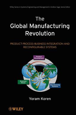 Global Manufacturing Revolution Product-Process-Business Integration and Reconfigurable Systems 1st 2010 9780470583777 Front Cover