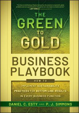 Green to Gold Business Playbook How to Implement Sustainability Practices for Bottom-Line Results in Every Business Function  9780470590751 Front Cover