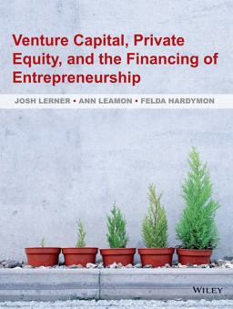 Venture Capital, Private Equity, and the Financing of Entrepreneurship  9780470591437 Front Cover
