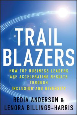 Trailblazers How Top Business Leaders Are Accelerating Results Through Inclusion and Diversity  9780470593479 Front Cover