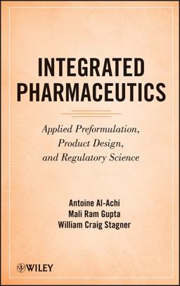 Integrated Pharmaceutics Applied Preformulation, Product Design, and Regulatory Science  9780470596920 Front Cover