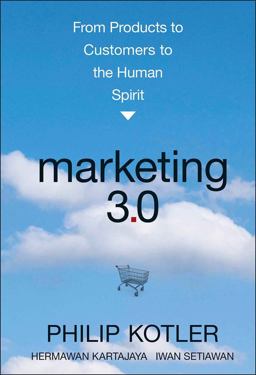 Marketing 3. 0 From Products to Customers to the Human Spirit  9780470598825 Front Cover