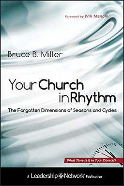 Your Church in Rhythm The Forgotten Dimensions of Seasons and Cycles  9780470598870 Front Cover