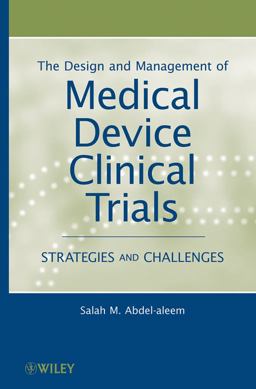 Design and Management of Medical Device Clinical Trials Strategies and Challenges  9780470602256 Front Cover