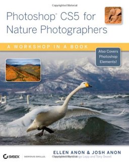 Photoshop CS5 for Nature Photographers A Workshop in a Book  9780470607343 Front Cover