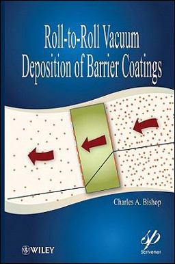 Roll-to-Roll Vacuum Deposition of Barrier Coatings  9780470609569 Front Cover