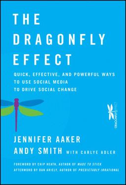 Dragonfly Effect Quick, Effective, and Powerful Ways to Use Social Media to Drive Social Change  9780470614150 Front Cover