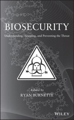Biosecurity Understanding, Assessing, and Preventing the Threat  9780470614174 Front Cover