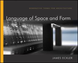 Language of Space and Form Generative Terms for Architecture  9780470618448 Front Cover